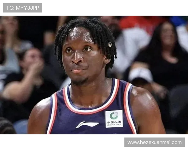 奥拉迪波突破率提升显著 对比队友拉开进攻空间