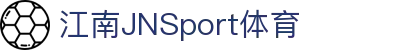 JN江南·(中国区)体育官方网站-JN SPORTS